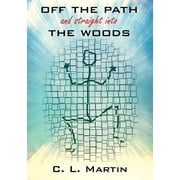 OFF THE PATH and straight into THE WOODS Paperback