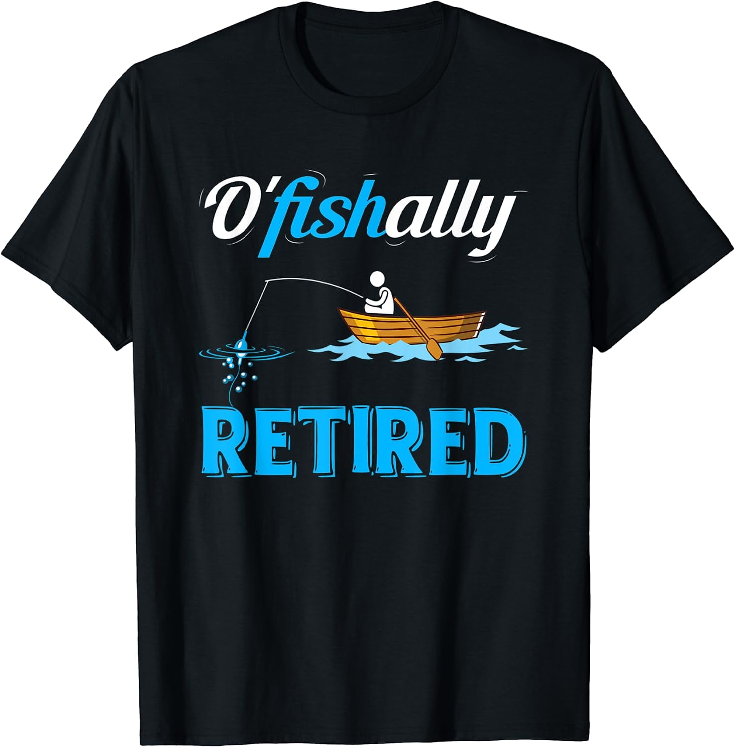 OFishally Retired T-Shirt Funny Fisherman Retirement Gift 