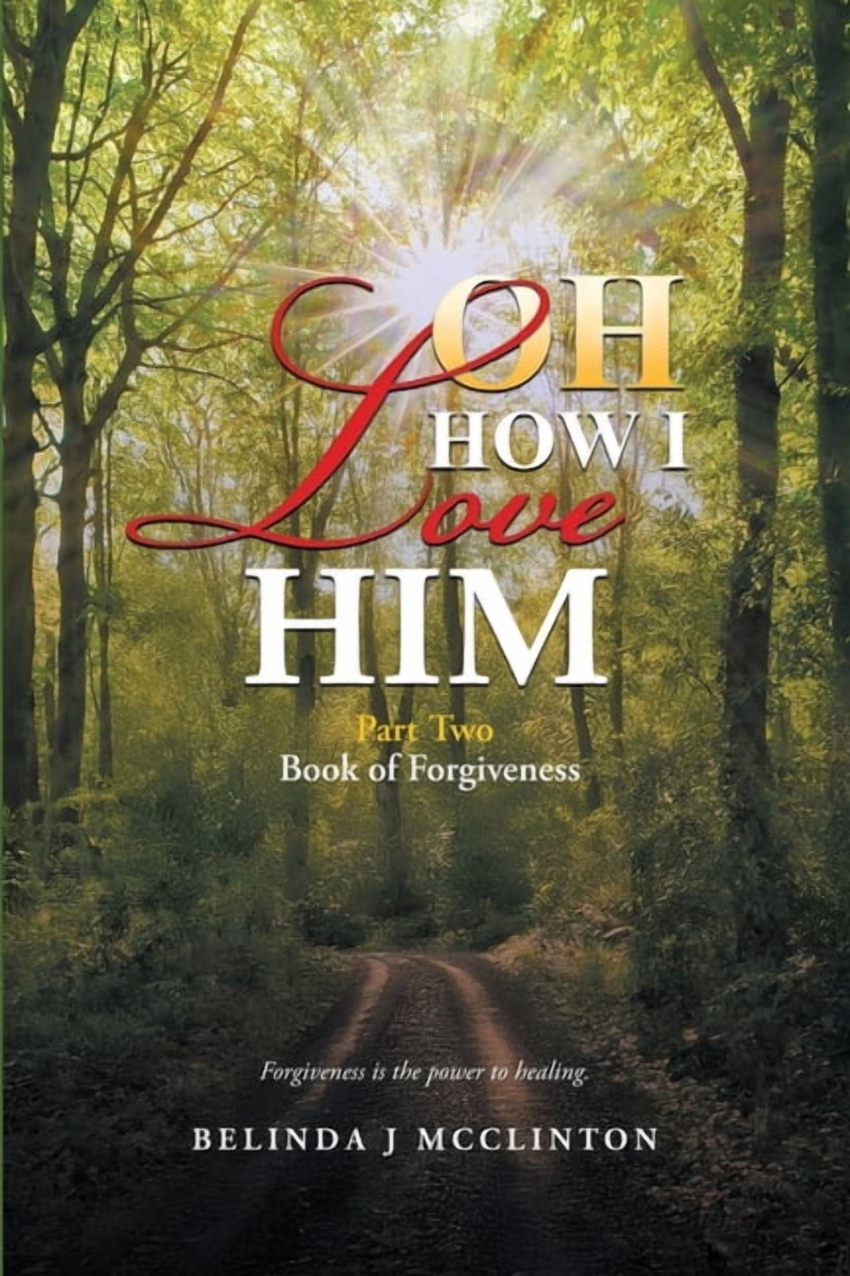 OH How I Love Him-Part Two: Book of Forgiveness, (Paperback)