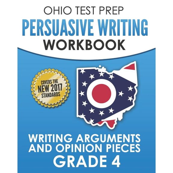 OHIO TEST PREP Persuasive Writing Workbook Grade 4 : Writing Arguments and Opinion Pieces (Paperback)