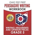 thumbnail image 1 of OHIO TEST PREP Persuasive Writing Workbook Grade 5: Writing Arguments and Opinion Pieces, (Paperback), 1 of 1