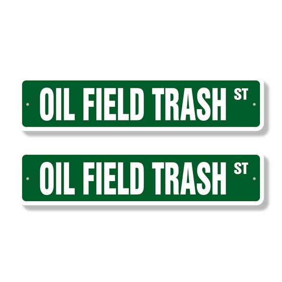 OIL FIELD TRASH Classic Street Sign (2 Pack) roughnecks drilling rigs worker Texas Road Sign | 6" X 24" Aluminum Metal Address Sign
