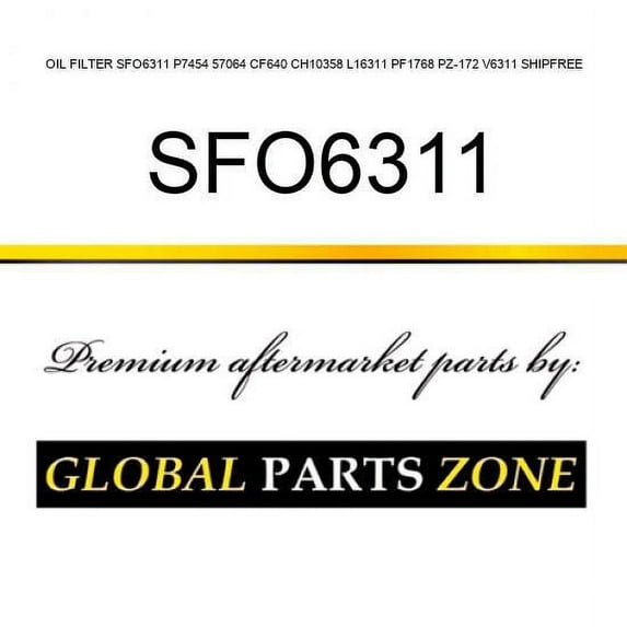 OIL FILTER SFO6311 P7454 57064 CF640 CH10358 L16311 PF1768 PZ-172 V6311 SHIPFREE