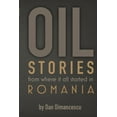 thumbnail image 1 of OIL Stories: from where it all started in Romania, (Paperback), 1 of 1