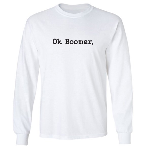 OK BOOMER Adult Long Sleeve T-shirt