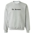 thumbnail image 1 of OK BOOMER Crewneck Sweatshirt, 1 of 4