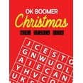 thumbnail image 1 of OK Boomer Christmas Word Search Book: 360+ Large-Print Puzzles Christmas Word Search Puzzle Book for Adults Brain Exercise Game, Fun and Festive Word Search Puzzles, (Paperback), 1 of 1