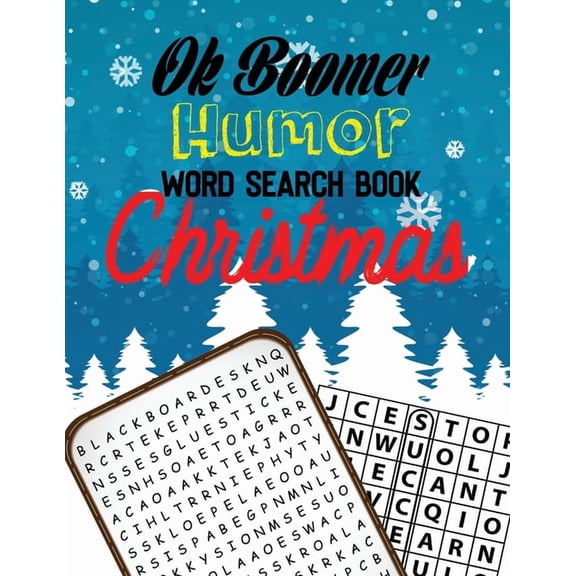 OK Boomer Humor Word Search Book Christmas: Unique Large-Print Puzzles Christmas Word Search Puzzle Book for Adults Brain Exercise Game, 360+ Cleverly Hidden Word Searches for Adults, Teens (Paperback