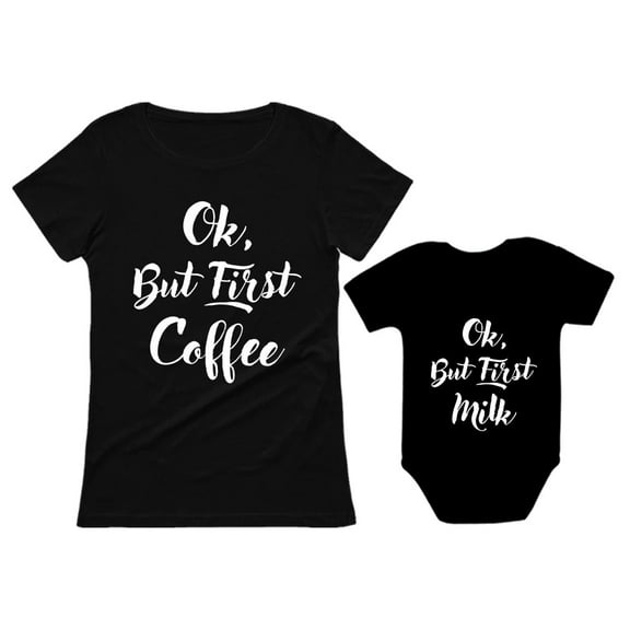 OK But First Coffee - Milk Mom & Son / Daughter Matching Set Mom & Baby Shirts Mom Black XX-Large / Baby Black 24M (18-24M)