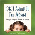 thumbnail image 1 of Pre-Owned Ok, I Admit It, I'm Afraid: Finding the Courage to Overcome Life's Problems (Hardcover) 0736964711 9780736964715, 1 of 1