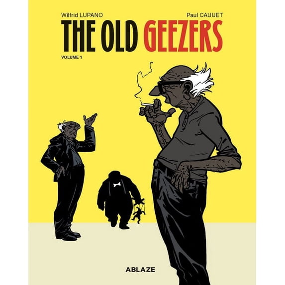 The Old Geezers: THE OLD GEEZERS VOL. 1 (Series #1) (Hardcover)
