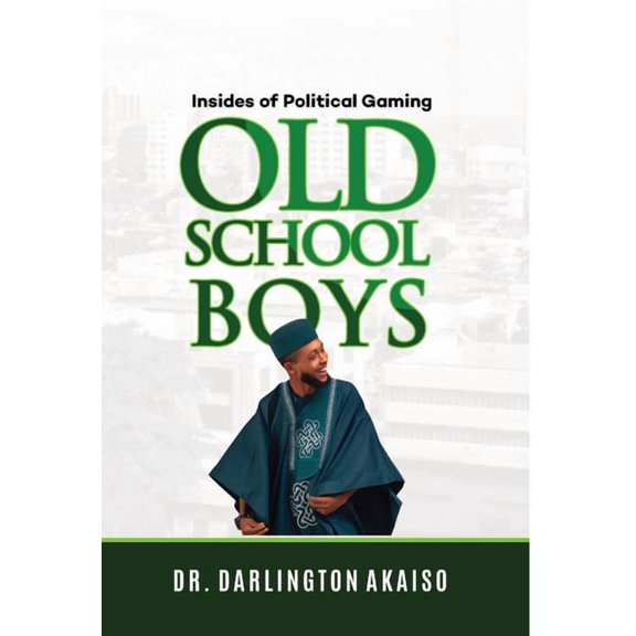 OLD School BOYS: Insides of Political Gaming, (Hardcover)