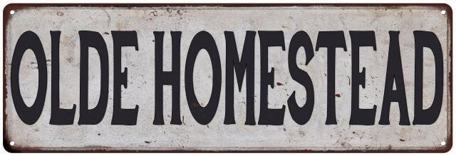 OLDE HOMESTEAD Vintage Look Rustic Metal Sign Chic Retro Size: 4 x 16 Inch