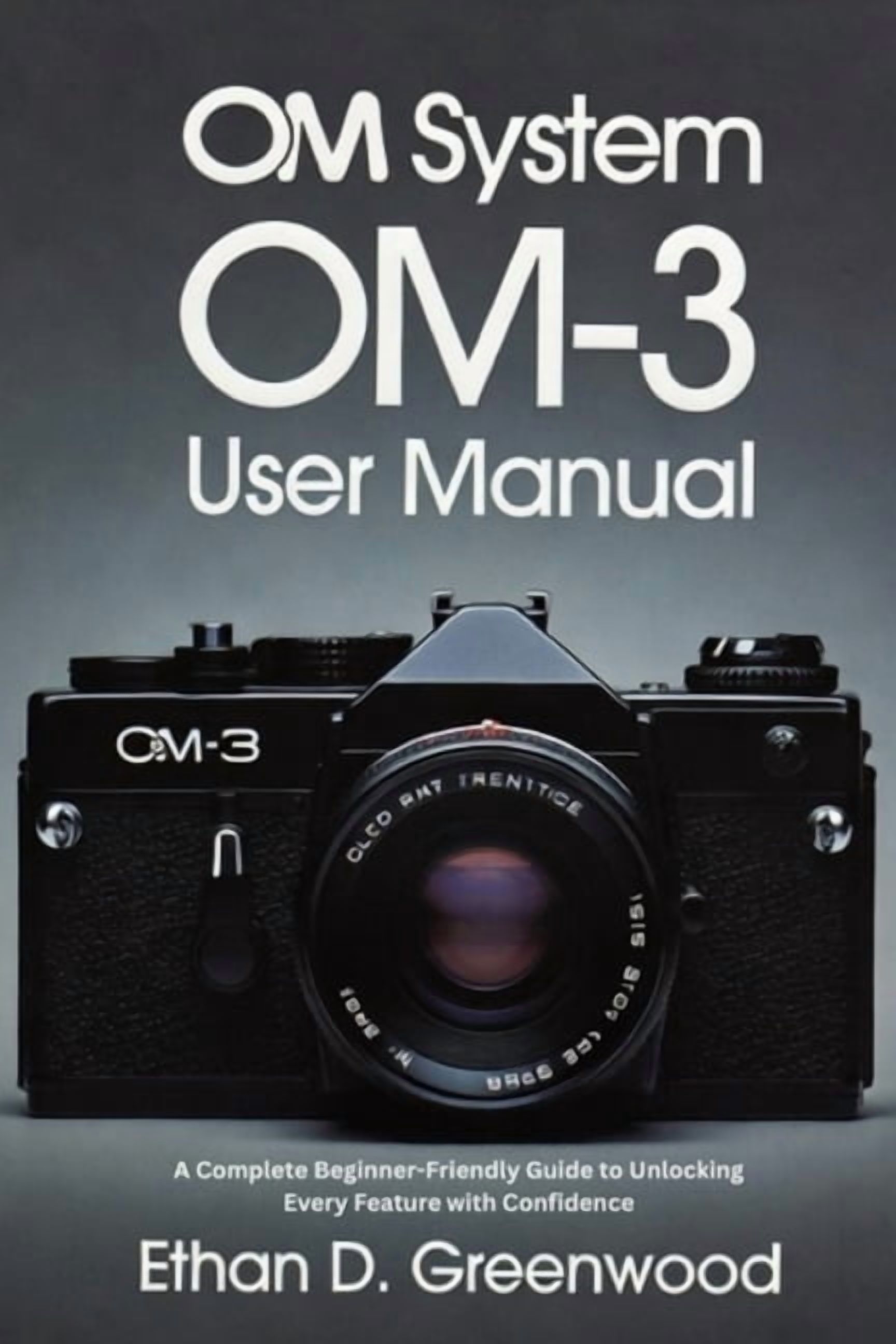 OM System OM-3 User Manual: A Complete Beginner-Friendly Guide to ...
