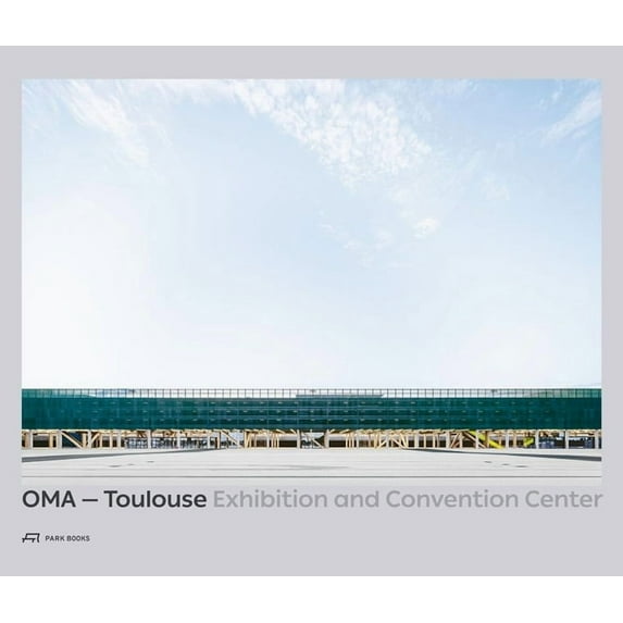 OMA—Toulouse Exhibition and Convention Center (Hardcover)