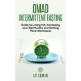 thumbnail image 1 of Omad: Intermittent Fasting Guide to Losing Fat, Increasing your Spirituality and Getting More Work Done, (Paperback), 1 of 1