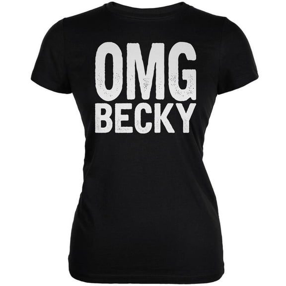 OMG Becky Black Juniors Soft T-Shirt - Small