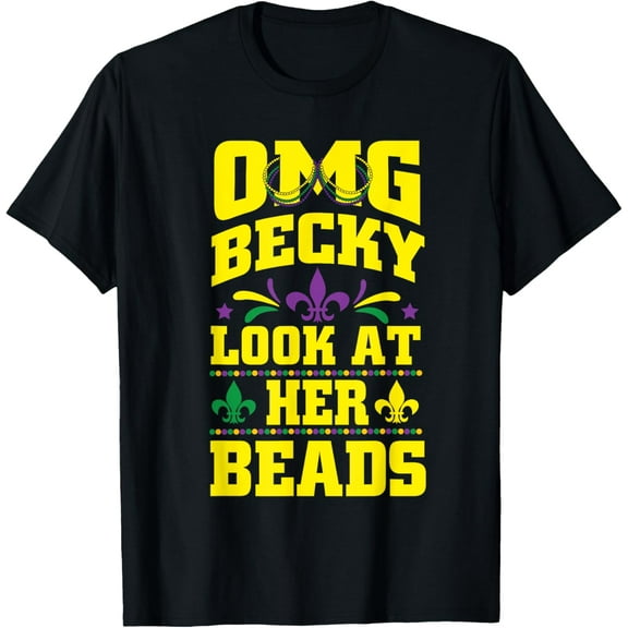 OMG Becky Her Beads Mardi Gras New Orleans Gifts T-Shirt