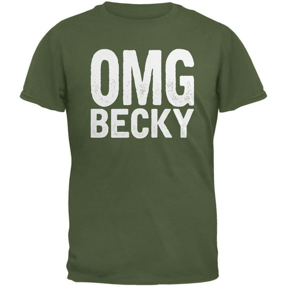 OMG Becky Military Green Adult T-Shirt - Small