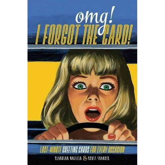 OMG! I Forgot the Card! : Last Minute Greeting Cards for Every Occasion (Paperback)