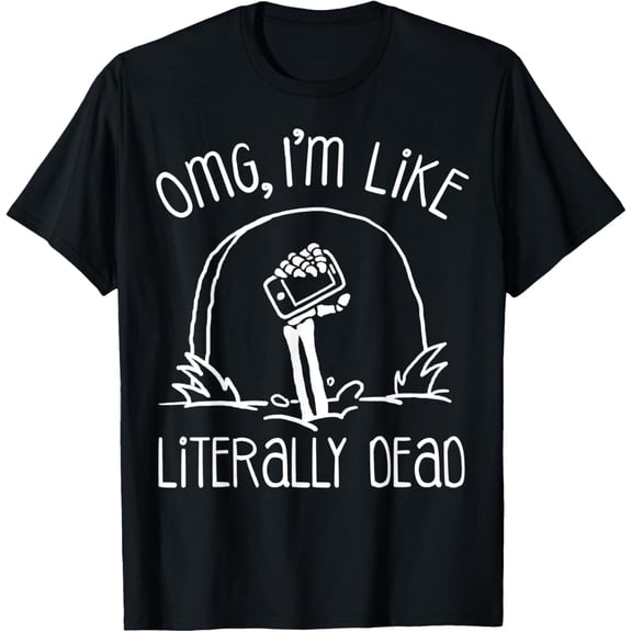 OMG I'm Like Literally Dead Arm Popping Out Of Grave T-Shirt