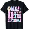 thumbnail image 1 of OMG It's My 11th Birthday Girl Gifts Eleven 11 Year Old Bday T-Shirt mens t shirt，black，women，funny，misfits，men，journey, 1 of 4
