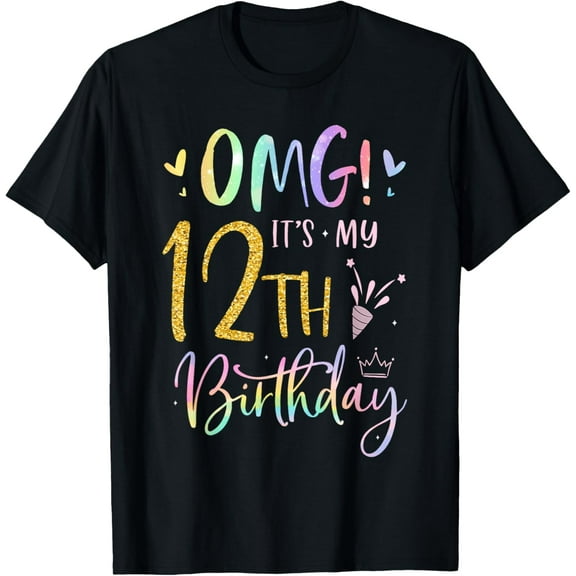 OMG It's My 12th Birthday Girl Gifts Twelve 12 Year Old Bday T-Shirt