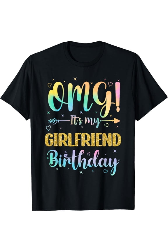 OMG It's My Girlfriend's Birthday Happy To Me You Boyfriend T-ShirtMen and women, Black T-shirt, size: Extra large