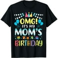 thumbnail image 1 of OMG It's My Mom's Birthday Happy To Me You Mother Mom T-Shirt, 1 of 3