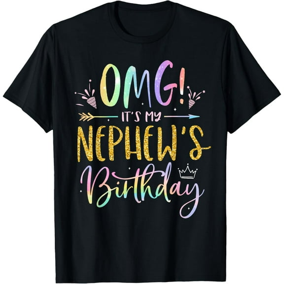 OMG It's My Nephew's Birthday Happy BDay Uncle Aunt Tie Dye T-Shirt