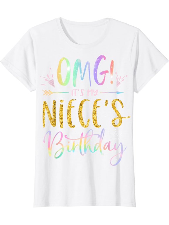 OMG It's My Niece's Birthday Happy BDay Uncle Aunt Tie Dye T-Shirt