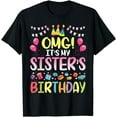 thumbnail image 1 of OMG It's My Sister's Birthday Happy To Me You Brother Cousin T-Shirt, 1 of 4