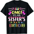 thumbnail image 1 of OMG It's My Sister's Birthday Happy To Me You Sister T-Shirt, 1 of 3