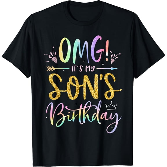OMG It's My Son's Birthday Happy Bday Tie Dye Mom Dad T-Shirt tee
