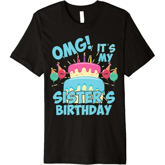 OMG Its my Sister's Birthday Party gift for birthday Squad Premium T-Shirt