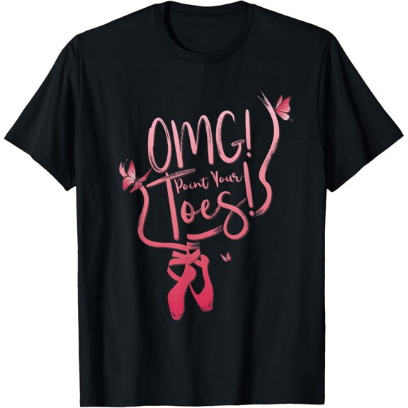 OMG Point Your Toes Quote Ballerina T-Shirt