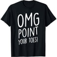 thumbnail image 1 of OMG Point Your Toes - Tap Dancing Tap Dancer Tap Dance T-Shirt, 1 of 4