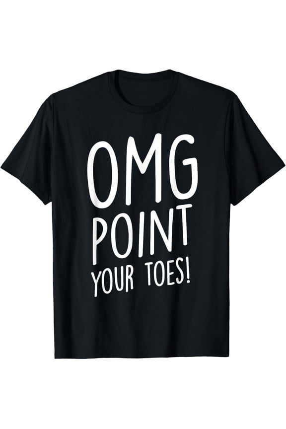 OMG Point Your Toes - Tap Dancing Tap Dancer Tap Dance T-Shirt men and women can wear, black, white, gifts