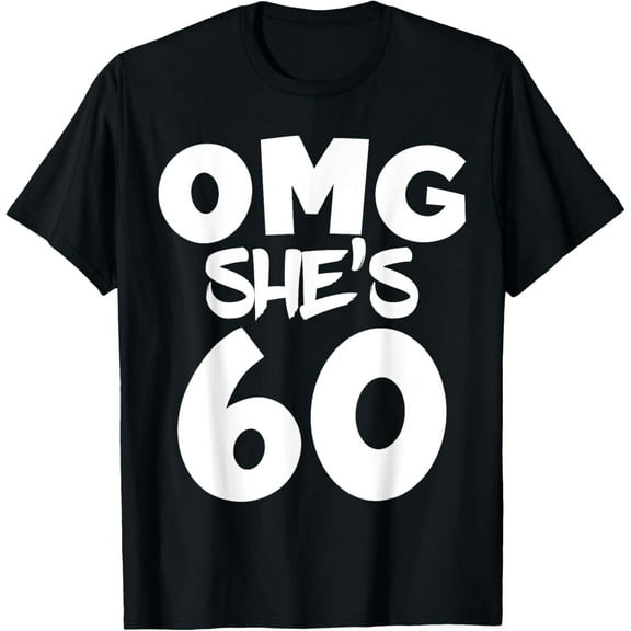 OMG! She's 60 Years Birthday Girl 60th Birthday Crew Family T-Shirt