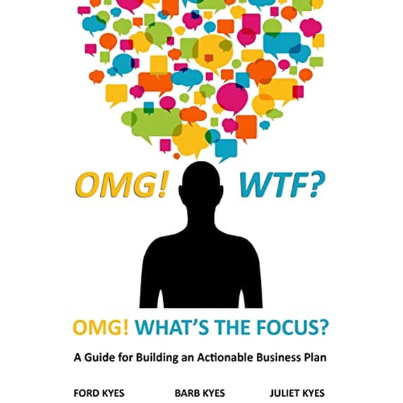 Pre-Owned OMG! WTF? What's the Focus?: A Guide for Building an Actionable Business Plan (Paperback) 0692443290 9780692443293