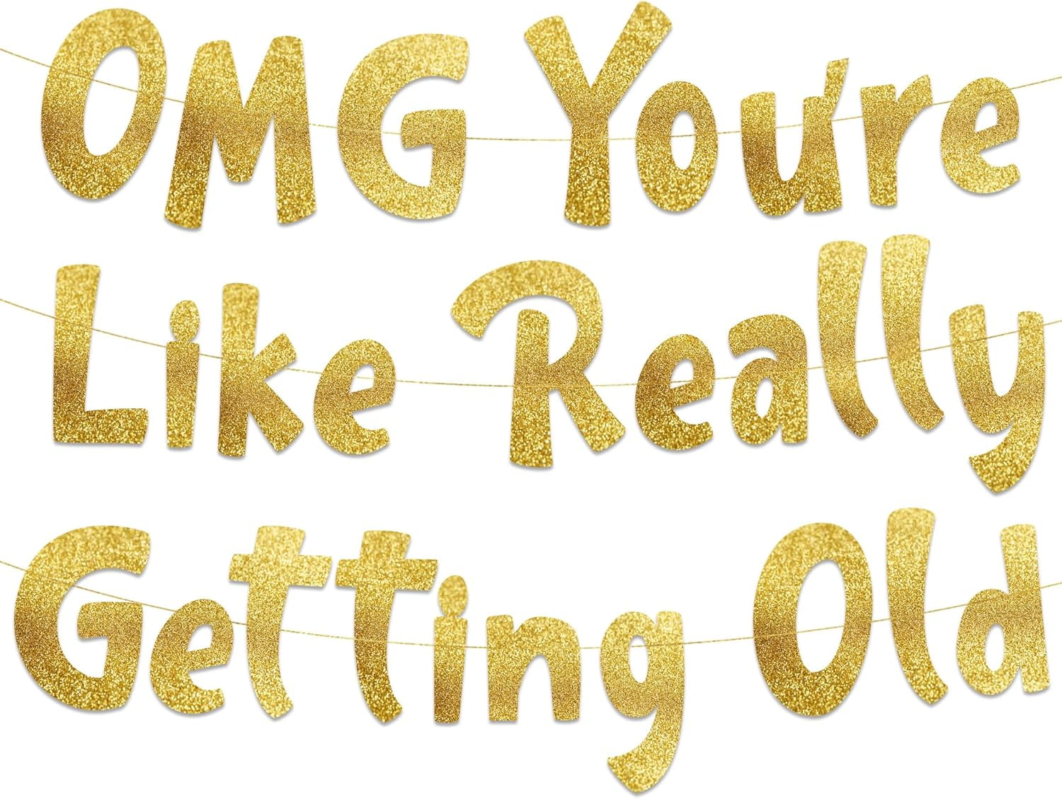 OMG You're Like Really Getting Old Adult Birthday Gold Glitter Banner -  Funny Birthday and Retirement Party Supplies, Ideas, Gifts and Decorations  - Walmart.com, image size:1500x1129