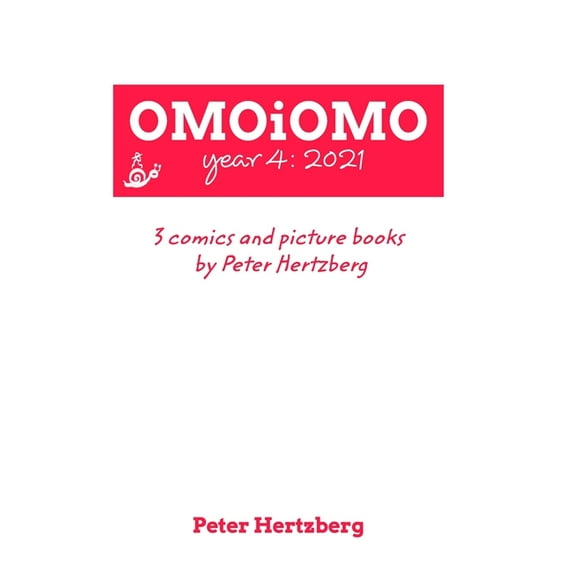 OMOiOMO Year 4: the collection of the comics and picture books made by Peter Hertzberg in 2021, (Hardcover)