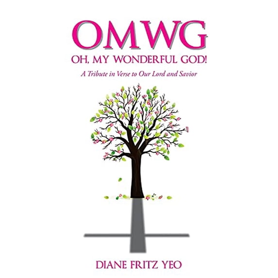 Pre-Owned OMWG Oh, My Wonderful God!: A Tribute in Verse to Our Lord and Savior Paperback