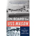thumbnail image 1 of On Board the USS Mason: The World War II Diary of James A. Dunn, (Paperback), 1 of 1