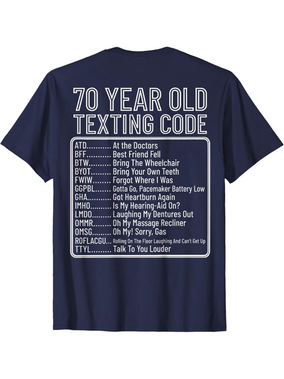 (ON Back) 70 Year Old Texting Code T-Shirt