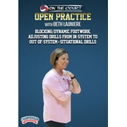 ON THE COURT OPEN PRACTICE WITH BETH LAUNIERE BLOCKING/DYNAMIC FOOTWORK, ADJUSTING DRILLS FROM IN-SYSTEM TO OUT-OF-SYSTEM + SITUATIONAL DRILLS