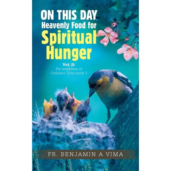 ON THIS DAY Heavenly Food for Spiritual Hunger: Vol. II: For weekdays of Ordinary Time-cycle 1, (Paperback)