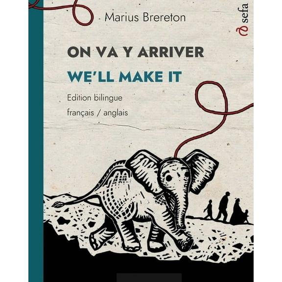 ON VA Y ARRIVER - WE'LL MAKE IT (franais - anglais): Un album illustr en deux langues, (Paperback)