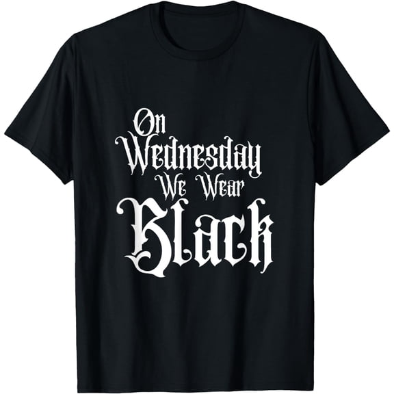 t-shirt ON WEDNESDAY WE WEAR BLACK, FUN GOTHIC FAMILY, DARK COMEDY T-Shirt mens，black，women，funny，journey，Crew Neck, Short Sleeve,printing