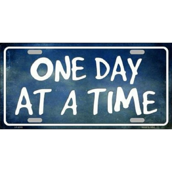 ONE DAY AT A TIME METAL NOVELTY LICENSE PLATE CAR FRONT TAG - Aluminum ( 12 inch x 6 inch )